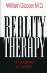 Reality Therapy - William Glasser
