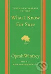 What I Know For Sure - Tenth Anniversary Edition - Oprah Winfrey - kniha z kategorie Zdraví a životní styl