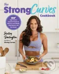 The Strong Curves Cookbook (100+ High-Protein, Low-Carb Recipes to Help You Lose Weight, Build Muscle, and Get Strong) - kniha z kategorie Zdraví a…