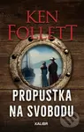 Propustka na svobodu - Ken Follett