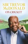 On Cricket - Sir Trevor McDonald