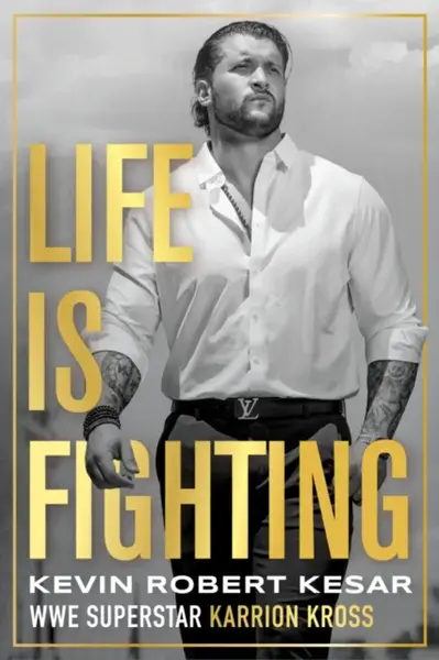 Life is Fighting - Kevin Kesar