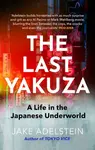 The Last Yakuza - Jake Adelstein
