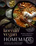 The Korean Vegan: Homemade (Recipes and Stories from My Kitchen)