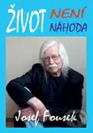 Život není náhoda - Josef Fousek - kniha z kategorie Eseje, úvahy a glosy