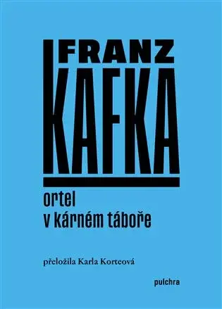 Ortel / V kárném táboře (Defekt) - Franz Kafka
