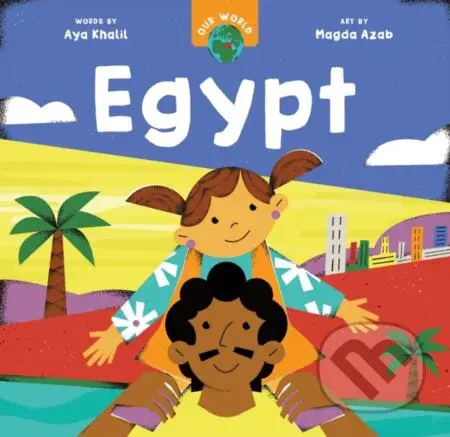 Our World: Egypt - Aya Khalil Magda Az - kniha z kategorie Pro děti