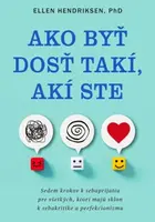 Ako byť dosť takí, akí ste - Ellen Hendriksen