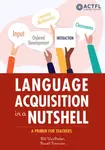 Language Acquisition in a Nutshell - Bill VanPatten, Russell Simonsen