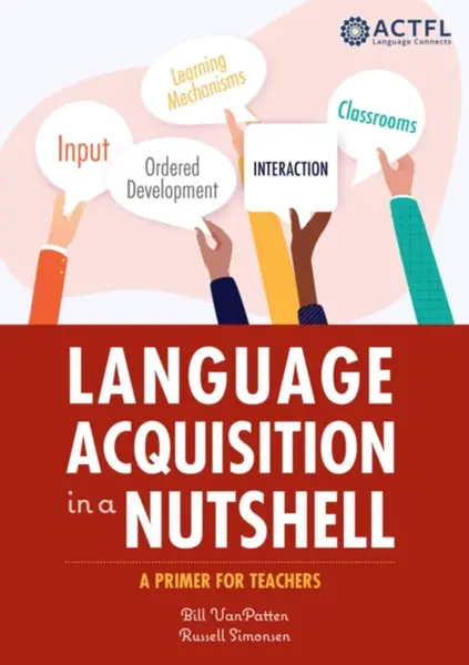 Language Acquisition in a Nutshell - Bill VanPatten, Russell Simonsen