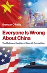 Everyone Is Wrong About China - Brendan O'Reilly