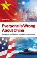 Everyone Is Wrong About China - Brendan O'Reilly