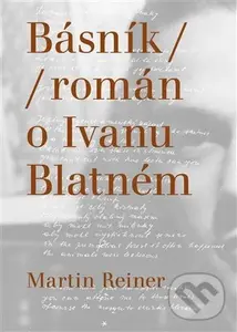 Básník - Martin Reiner,Básník - Martin Reiner