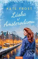 Láska v Amsterodamu - Kate Frost - kniha z kategorie Romantická