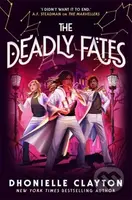 The Deadly Fates (The Marvellers 3) - Dhonielle Clayton - kniha z kategorie Pro děti