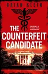 The Counterfeit Candidate - Brian Klein - kniha z kategorie Společenská beletrie