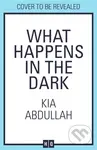 What Happens in the Dark - Kia Abdullah - kniha z kategorie Detektivky, thrillery a horory