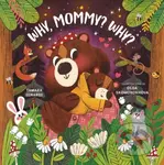 Why, Mommy? Why? - Girardi Tamara - kniha z kategorie Pro děti
