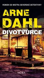 Divotvůrce - Arne Dahl