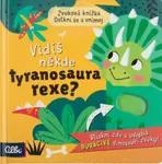 Vidíš někde tyranosaura rexe? - Zvuková hmatová kniha