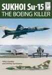 Flight Craft 5: Sukhoi Su-15: The 'Boeing Killer' - Yefim Gordon