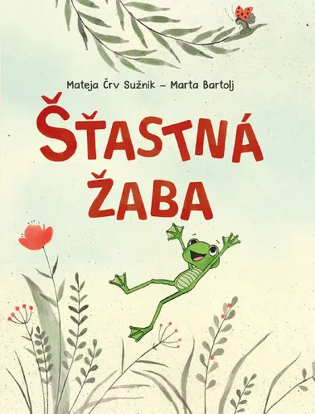 Šťastná žaba - Mateja Črv Sužnik