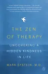 Zen of Therapy - M.D. Mark Epstein
