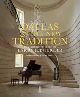Dallas & the New Tradition - The practice of Larry E. Boerder Architects