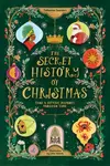 The Secret History of Christmas - Catherine Saunders
