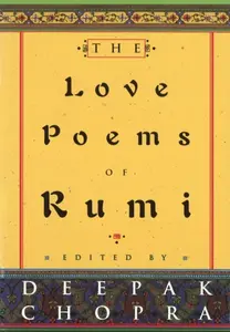 The Love Poems Of Rumi - Dr Deepak Chopra