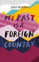 My Past Is a Foreign Country: A Muslim feminist finds herself - Talkhani Zeba