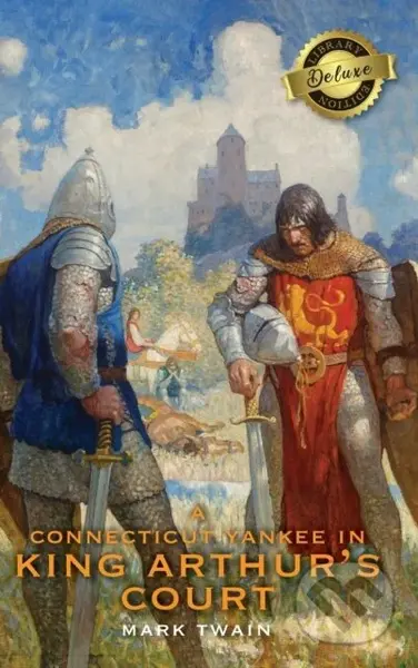 A Connecticut Yankee in King Arthur's Court (Deluxe Library Edition) - kniha z kategorie Pro děti