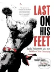 Last on His Feet (Jack Johnson and the Battle of the Century) - kniha z kategorie Komiksy