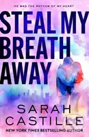 Steal My Breath Away - Sarah Castille - kniha z kategorie Romantika