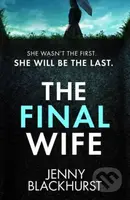 The Final Wife (An unputdownable psychological thriller with breathtaking twists) - kniha z kategorie Detektivky, thrillery a horory