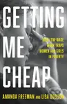 Getting Me Cheap (How Low Wage Work Traps Women and Girls in Poverty) - kniha z kategorie Byznys a management