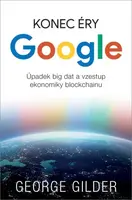 Konec éry Google (Defekt) - Gilder George