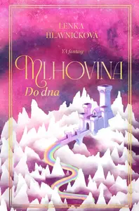 Mlhovina: Do dna - Lenka Hlavničková