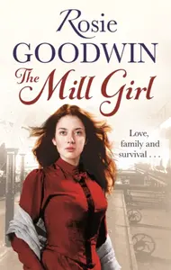 The Mill Girl - Rosie Goodwin