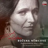 Aňa Geislerová, Igor Orozovič – BOŽENA / Božena Němcová - Korespondence 1844-1862