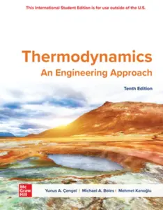 Thermodynamics: An Engineering Approach ISE - Yunus Cengel, Mehmet Kanoglu, Michael Boles