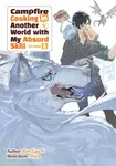 Campfire Cooking in Another World With My Absurd Skill: Omnibus 4 (Light Novel) - Kevin Chen