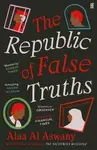 The Republic of False Truths - Alaa Al Aswany