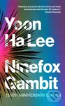 Ninefox Gambit (Tenth Anniversary Edition) - Yoon Ha Lee