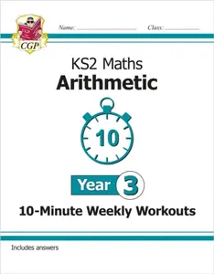 KS2 Year 3 Maths 10-Minute Weekly Workouts: Arithmetic - CGP Books