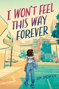 I Won’t Feel This Way Forever - Kim Spencer