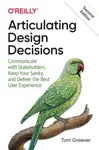Articulating Design Decisions, 2E - Tom Greever