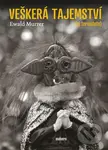 Veškerá tajemství (Ej teremtete) - Ewald Murrer