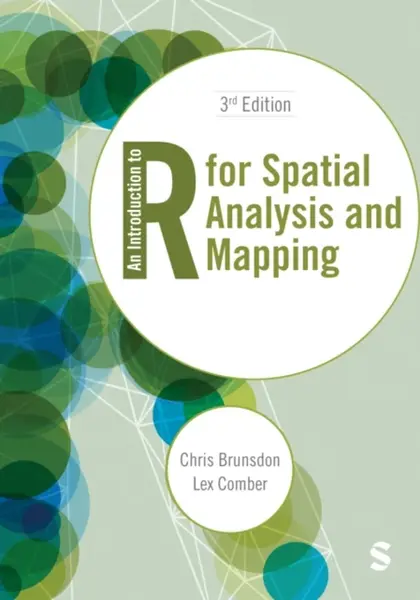 An Introduction to R for Spatial Analysis and Mapping - Chris Brunsdon, Lex Comber