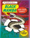 It’s Tough to Be: A Black Mamba (and Other Snakes) - John Townsend